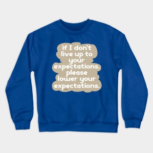 Expectations Crewneck Sweatshirt